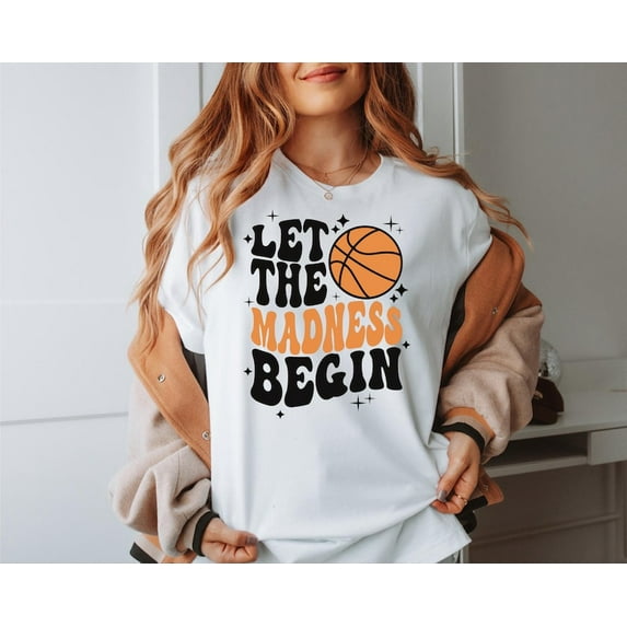Let The Madness Begin Shirt, March Madness Shirt, College Basketball Shirt, Basketball Lover Shirt