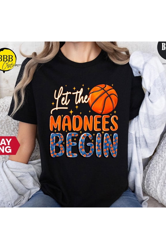 Let The Madness Begin Tee March Basketball Shirt Sports Gift