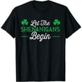 thumbnail image 1 of Let The Shenanigans Begin St Patricks Day Gift T-Shirt, 1 of 3