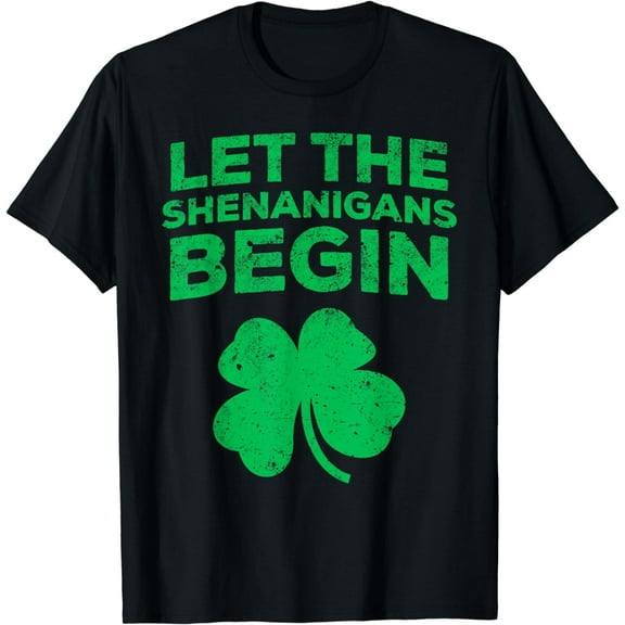 Let The Shenanigans Begin T-Shirt St Patrick's Day Shirt T-Shirt