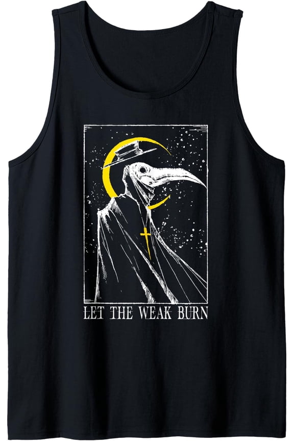 Let The Weak Burn Medieval Plague Doctor Tank Top Size S-3XL