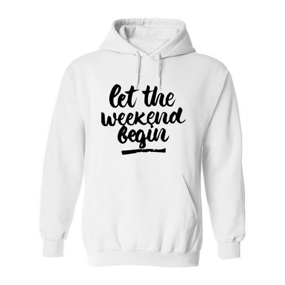 Let The Weekend Begin! Hoodie Women -Image by Shutterstock, Female Medium
