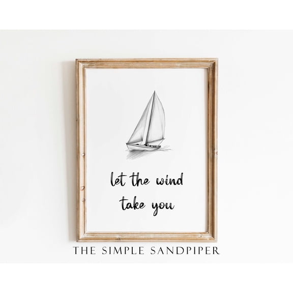 Let The Wind Take You Sailboat Wall Art Minimalist Print Nautical Quote Black And White Poster Wall Art Home Decor Office Wall Art