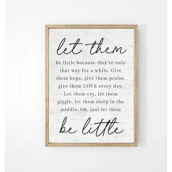 Let Them Be Little Wall Art Sentimental Quote Nursery Decor Home Decor, 8x12 UNFRAMED