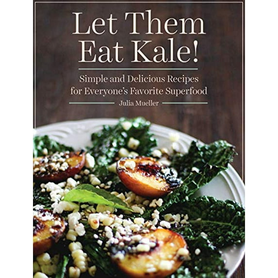 Pre-Owned The Quintessential Kale Cookbook: Simple and Delicious Recipes for Everyone's Favorite Superfood (Hardcover) 1629141895 9781629141893