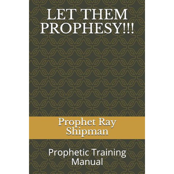 Let Them Prophesy!!!: Prophetic Training Manual, (Paperback)