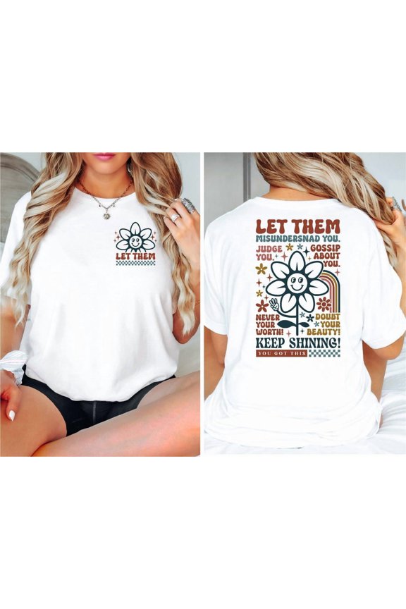 Let Them Shirt Keep Shining Positive Graphic Tee Retro Flower Quote Shirt Inspirational Sweatshirt TSHIRT All Size S-5XL