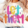 thumbnail image 1 of Let Them T-Shirt, Preppy Keep Shining Self Love Tee, Positive Quote, Motivational Shirt, Mother's Day Gift Idea, 1 of 5