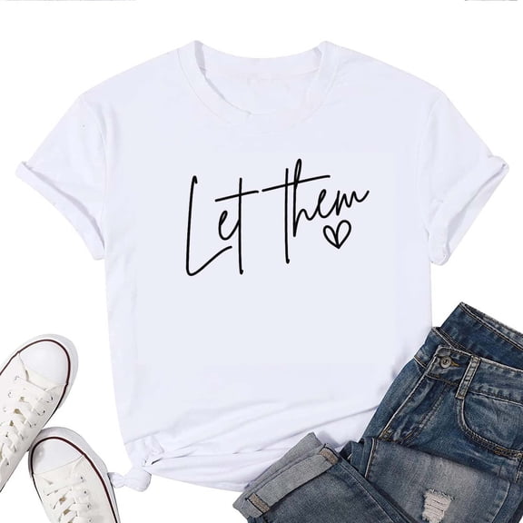 Let Them T-Shirt for Women – Minimalist Motivational Inspirational Graphic Tee, Soft Casual Daily Top