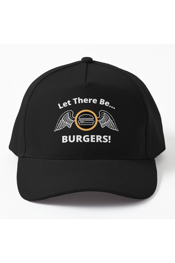 Let There Be Burgers Baseball Hat, BBQ Food Quote Design, Classic Cookout Cap