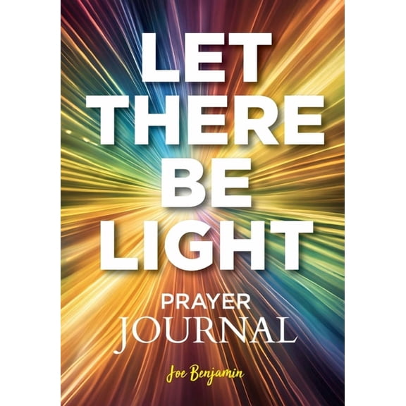 Let There Be Light: A Prayer Journal for Daily Scripture, Reflection, and Gratitude, (Paperback)