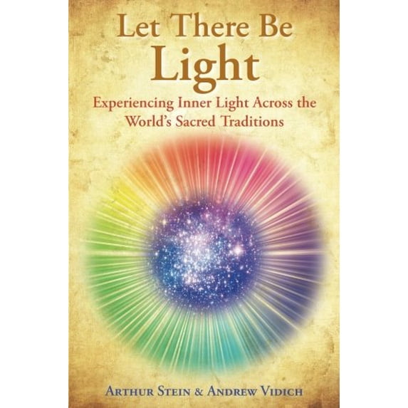 Pre-Owned Let There Be Light: Experiencing Inner Light Across the World's Sacred Traditions (Paperback) 0692731024 9780692731024