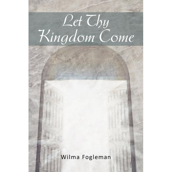 Let Thy Kingdom Come