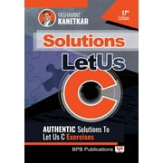 Let Us C Solutions: Authenticate Solutions of Let Us C Exercise (Paperback)