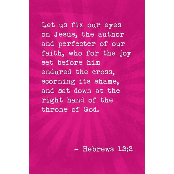Let Us Fix Our Eyes On Jesus (Hebrews 12:2), bible verse poster