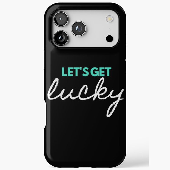 Let Us Get Fortunate Text Design iPhone Case 17 16 15 14 13 12 11 Pro Max