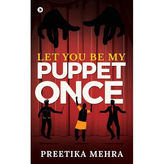 Let You Be My Puppet Once Paperback 1642499986 9781642499988 Preetika Mehra