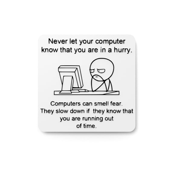 Let Your Computer Know That You Are In A Hurry | Funny sign For Home or Office
