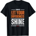 thumbnail image 1 of Let Your Differences Shine, Positive Mindset, Inspirational T-Shirt, 1 of 4