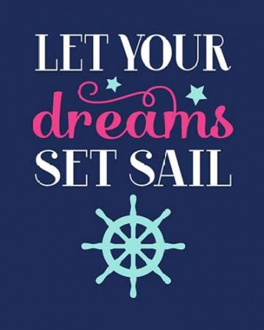 Let Your Dreams Set Sail Canvas Art - Tamara Robinson (24 x 30)