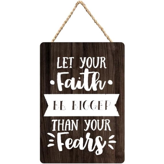 Let Your Faith Be Bigger Than Your Fears Wooden Sign Wall Plaque ...