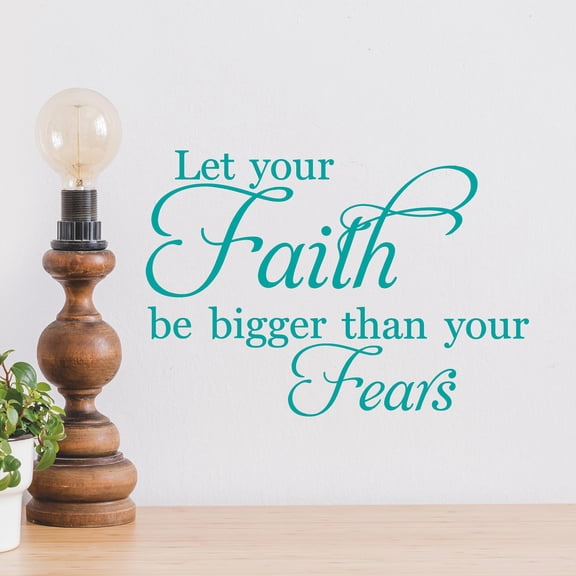 Let Your Faith Be Bigger Than Your Fears spiritual inspirational decals Vinyl Lettering Wall Decal Size: 7”H x 10”L - Color: Turquoise
