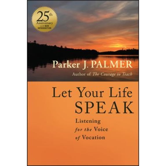 Pre-Owned Let Your Life Speak: Listening for the Voice of Vocation, 9781394235100, 1394235100, Hardcover, 25th Anniversary edition