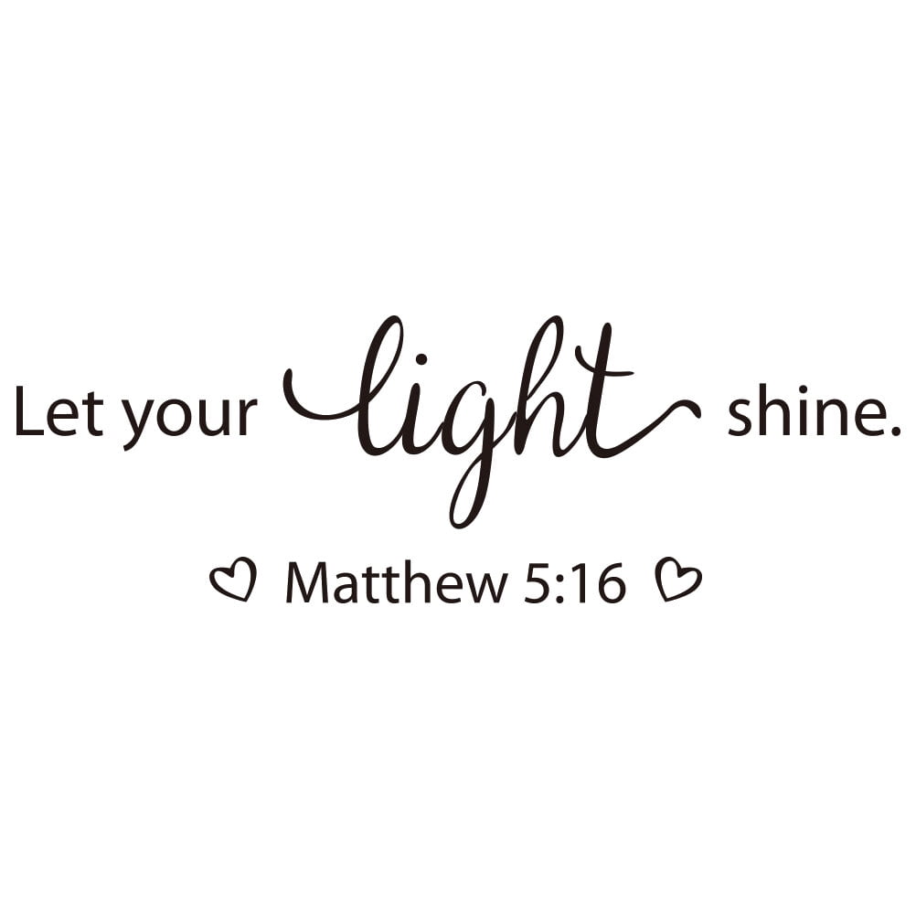 Let Your Light Shine Matthew 5 16 Religious Quotes Vinyl Wall Decal Art let-your-light-shine-matthew-5-16-religious-quotes-vinyl-wall-decal-art