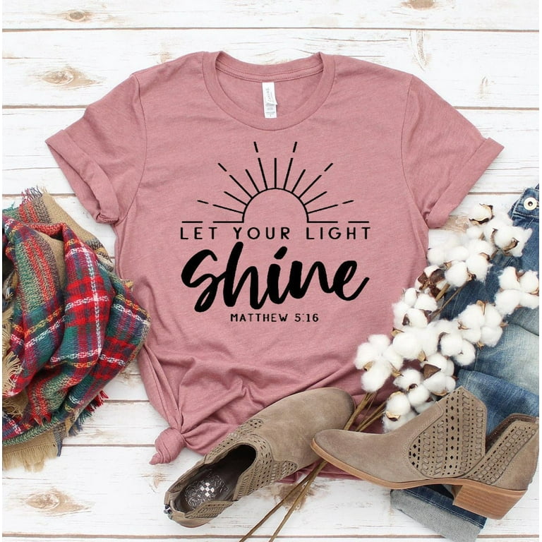 Be The Light Christian Religious shirts for women Be The Light Christian Religious shirts for women