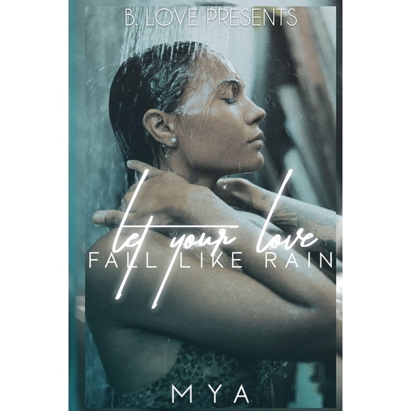 Let Your Love Fall Like Rain (Paperback)