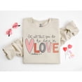 thumbnail image 1 of Let all that you do be done in Love Sweatshirt, Valentines Day Shirt for Women, Cute Valentine Day Shirt, Valentine's Day Gift, 1 of 2