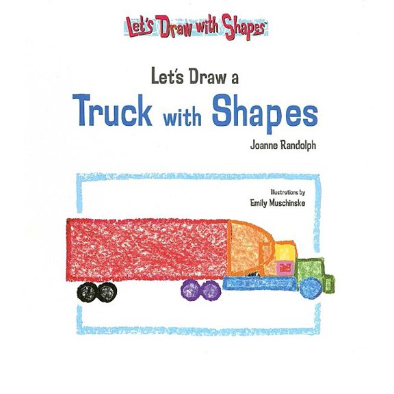 Let's Draw with Shapes Let's Draw a Truck with Shapes, (Hardcover)