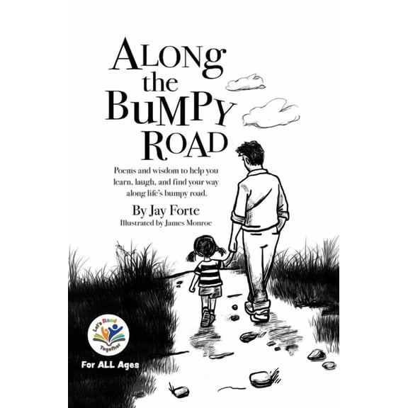 Let's Read Together Along the Bumpy Road: Poems and Wisdom to Help You Learn, Laugh, and Find Your Way on Life's Bumpy Road, Book 1, (Hardcover)