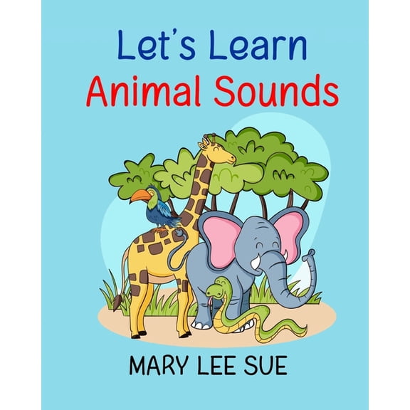 Let's Learn Let's Learn: Animal Sounds: An alphabet adventure from A to Z, Book 3, (Paperback)