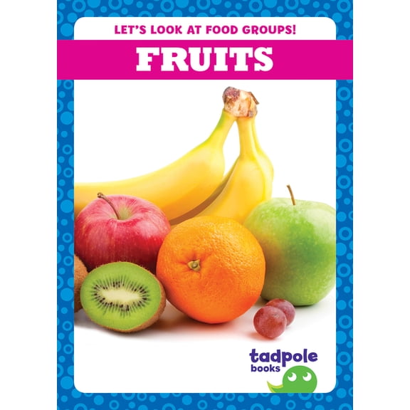 Let's Look at Food Groups! Fruits, (Hardcover)