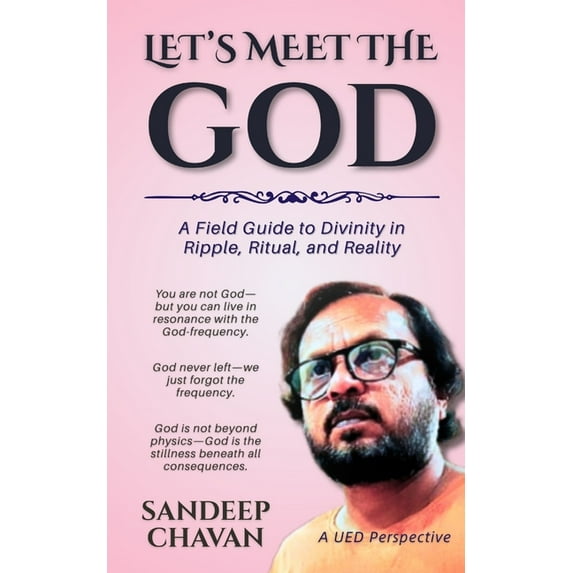 Let's Meet the GOD: A Field Guide to Divinity in Ripple, Ritual, and ...