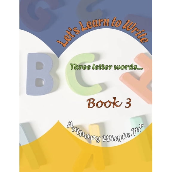Let's Learn to Write Let's Learn to Write: Three Lettered-Words, (Paperback)