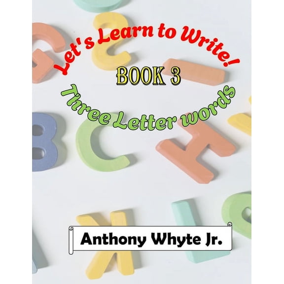 Let's Start Writing Let's Learn to Write: Three Lettered-Words, (Paperback)