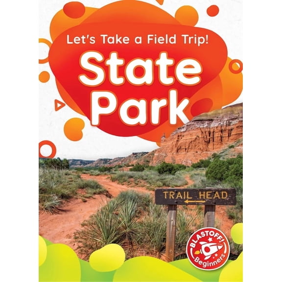 Let's Take a Field Trip! State Park, (Hardcover)