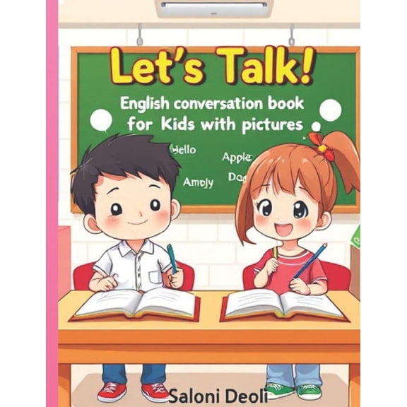 Let's Talk! Daily English Conversations for Kids: Engaging Conversations with Cute Pictures - Fun, Easy, and Perfec, (Paperback)