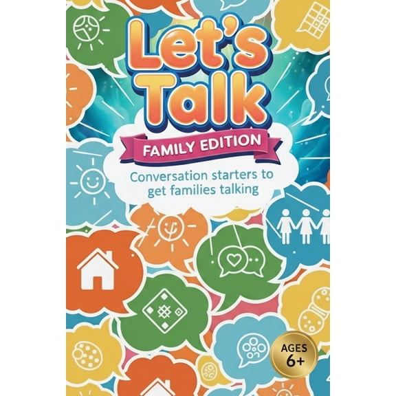 Let's Talk: Family Edition: Talking Points and Conversation Starters for Families: Get Talking! 340+ Prompts to Bui, (Paperback)