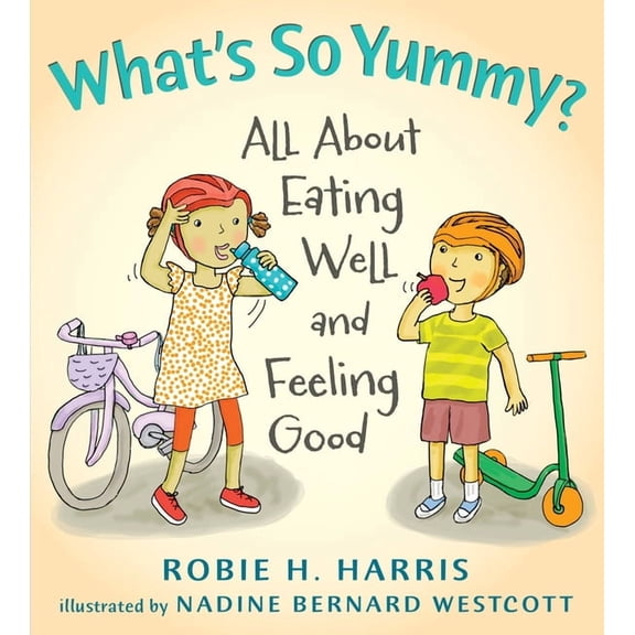 Let's Talk about You and Me What's So Yummy?: All about Eating Well and Feeling Good, (Hardcover)