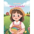 thumbnail image 1 of Let's make new Friends! (Nice to meet you.): Picture stories that foster good character in children aged 3-6., (Paperback), 1 of 1