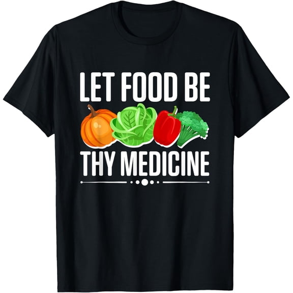 Let food be your medicine nutritionist T-Shirt