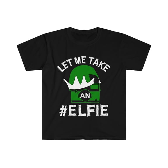 Let me take an Elfie  Unisex T-shirt S-3XL Holidays Selfie Lover Christmas