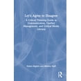 thumbnail image 1 of Let's Agree to Disagree: A Critical Thinking Guide to Communication, Conflict Management, and Critical Media Literacy, (Hardcover), 1 of 1