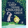 thumbnail image 1 of Pre-Owned Let's All Creep Through Crocodile Creek (Hardcover) 1680101528 9781680101522, 1 of 1
