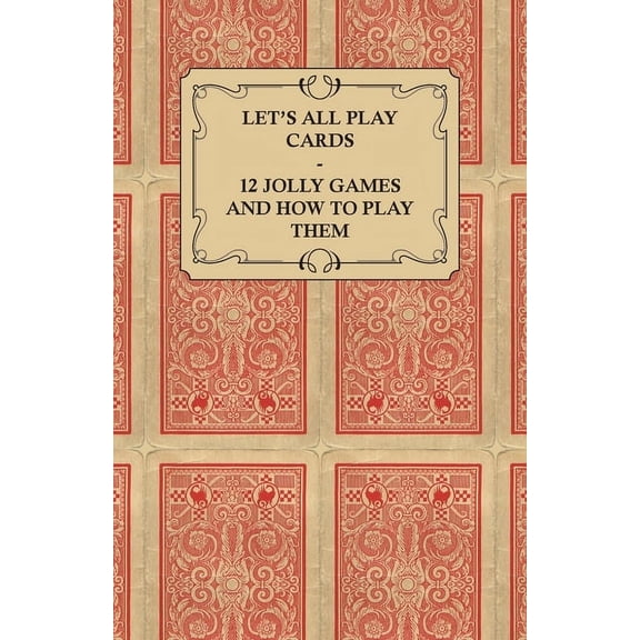 Let's All Play Cards - 12 Jolly Games and How to Play Them, (Paperback)