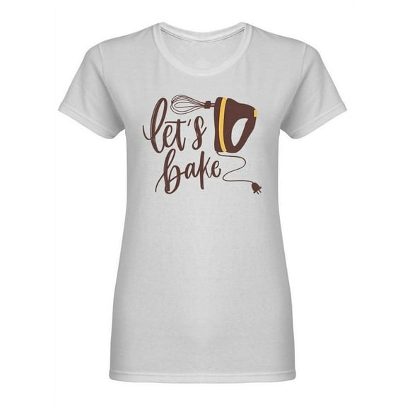 Let's Bake Shaped T-Shirt Women -Image by Shutterstock, Female Large