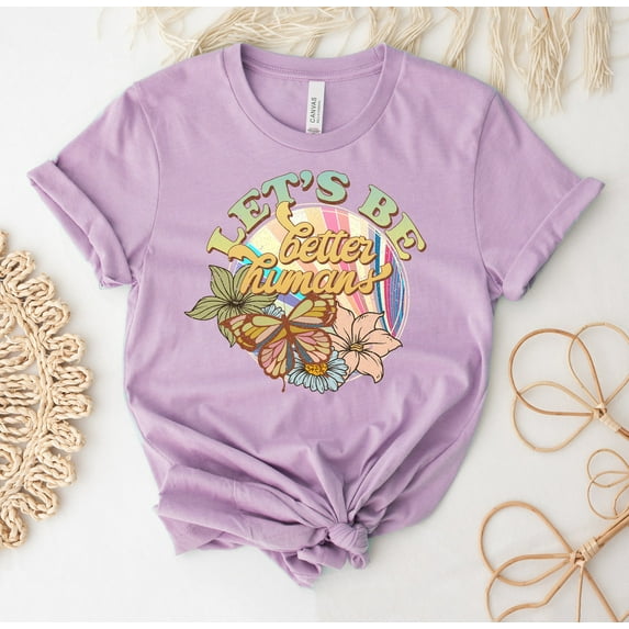 Let's Be Better Humans T-shirt Heart Shirt Motivational Top Summer Gift Butterfly Shirts Workout School Tee Animal Gifts Human's Together Smiley Face